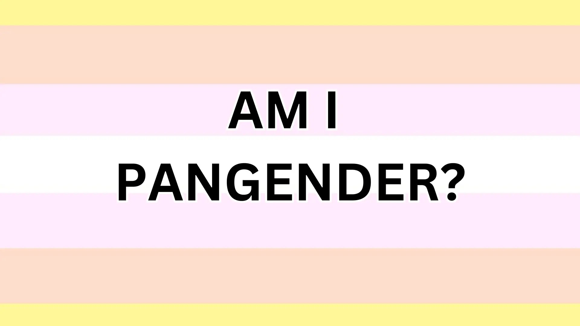 Am I Pangender? 100 Accurate Quiz