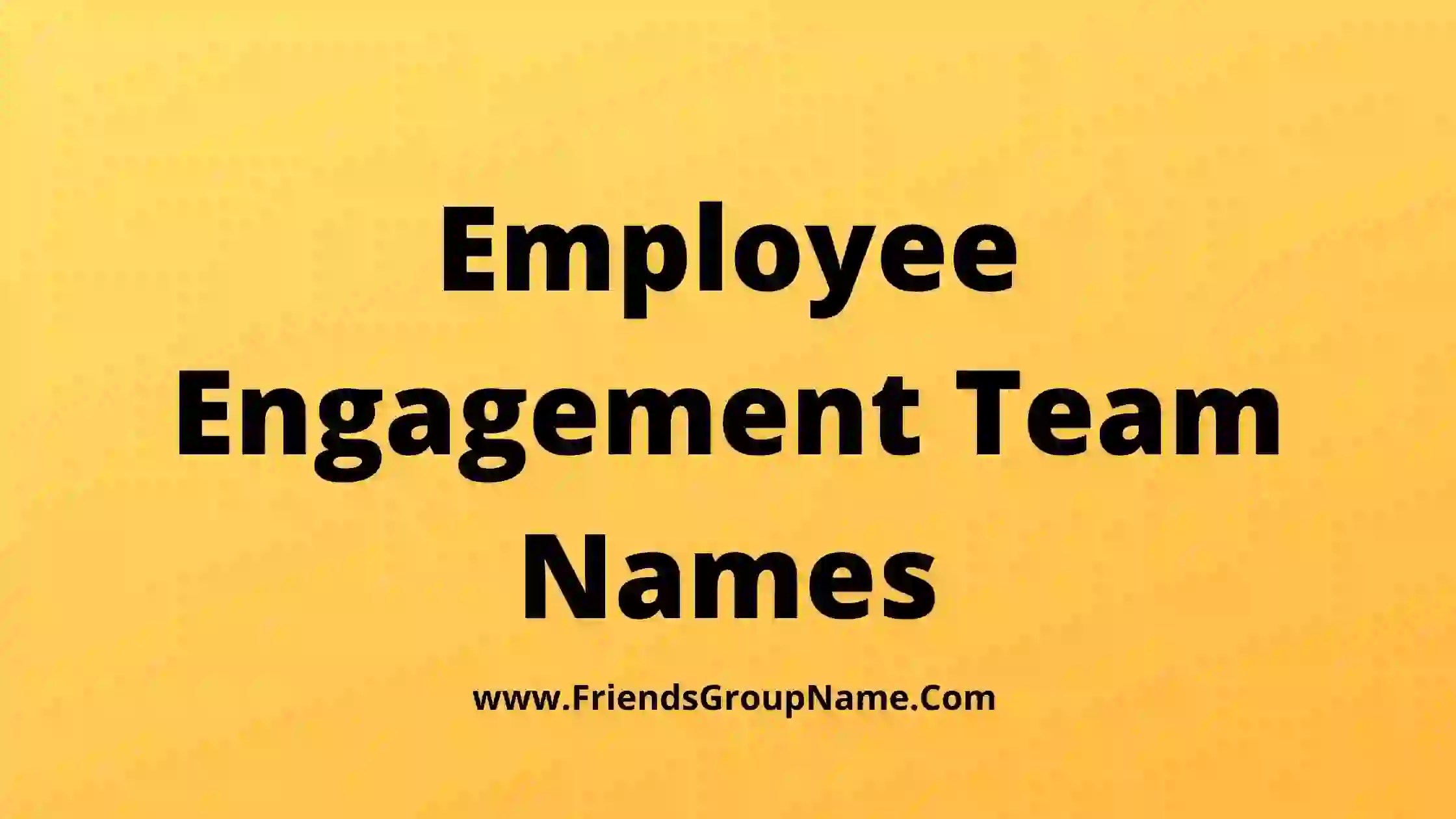 Employee Engagement Team Names 2024