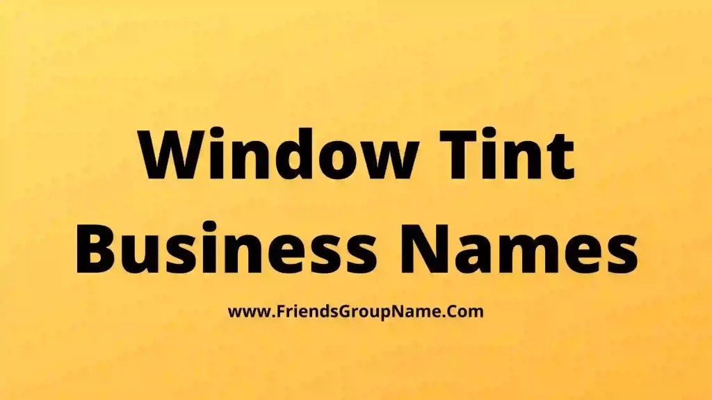 Window Tint Business Names 2024