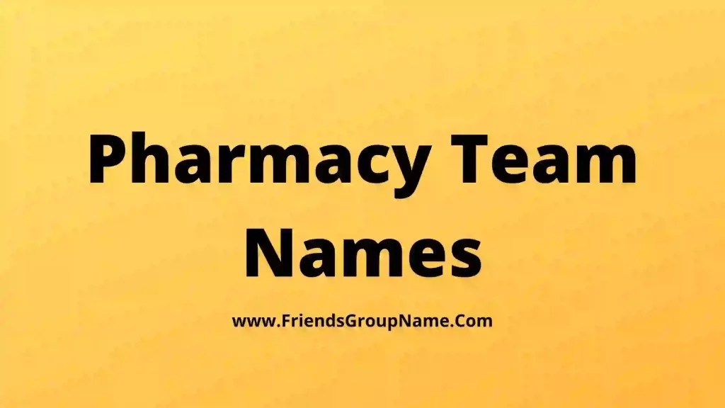 250+ Pharmacy Team Names 2024