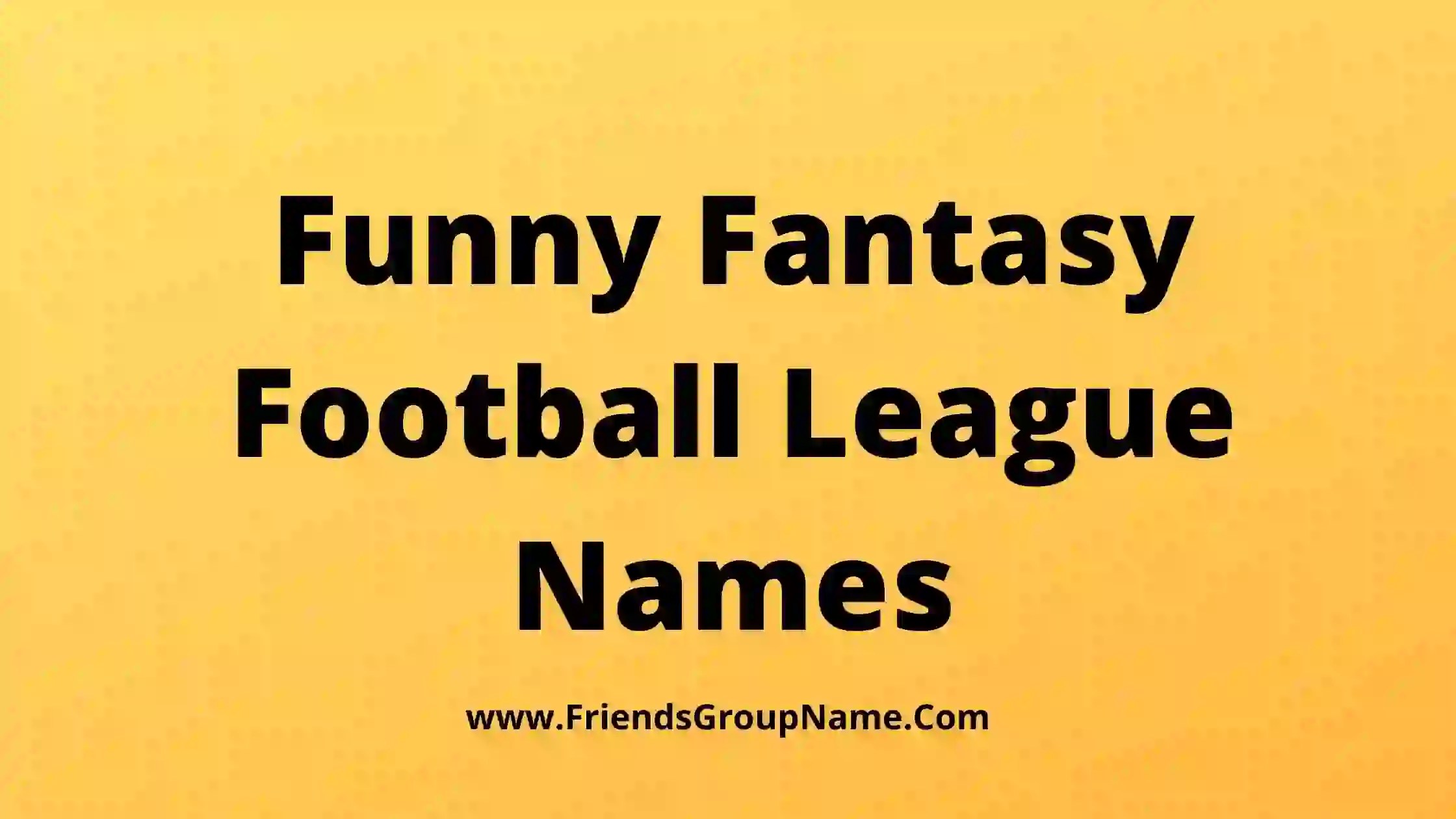 Funny Fantasy Football League Names 2024