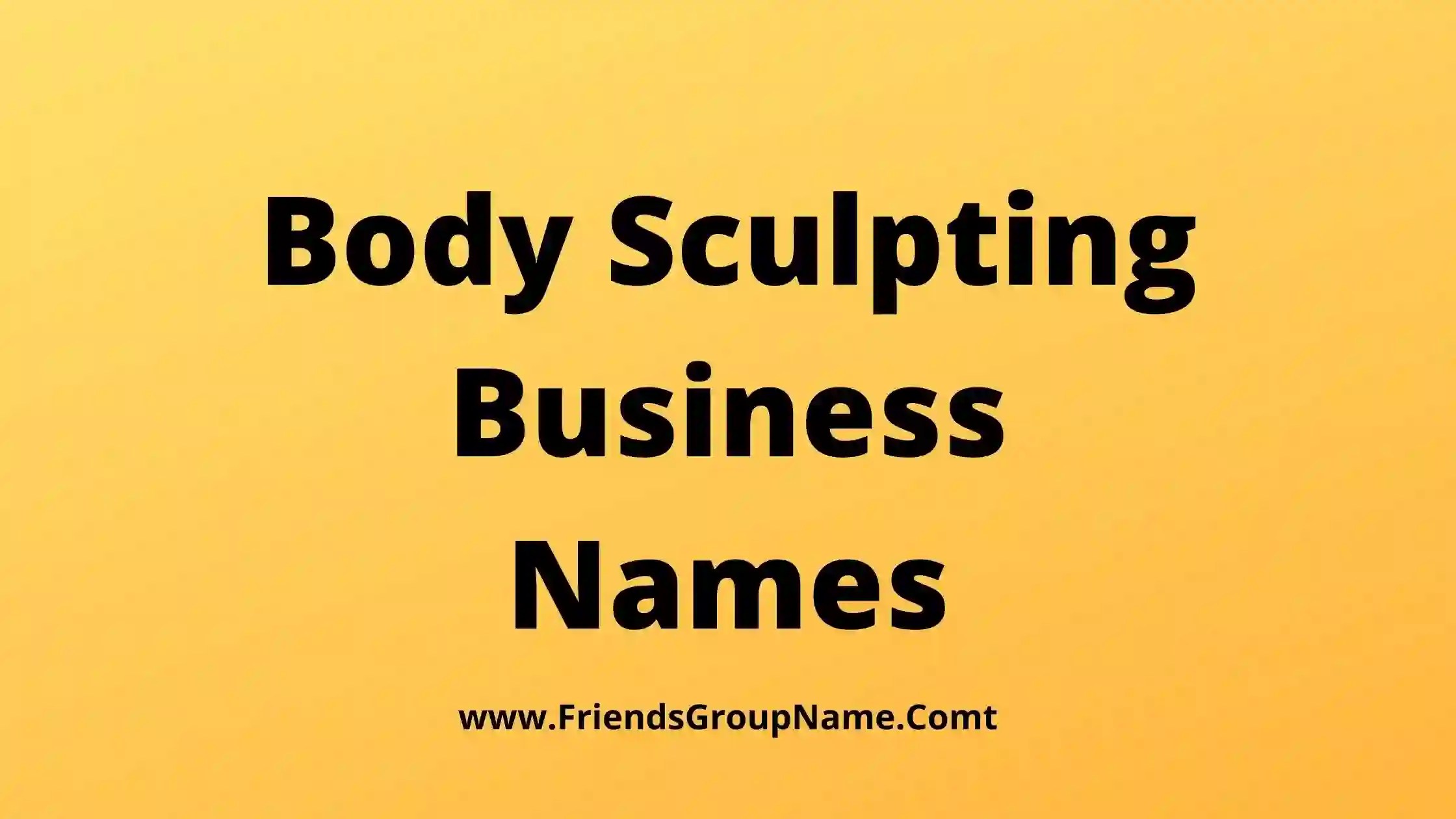 Body Sculpting Business Names 2024