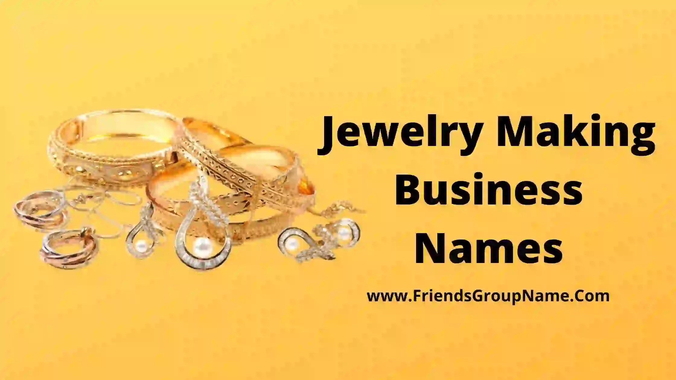 Jewelry Making Business Names 【2024】Best, Funny & Cool Jewelry Making