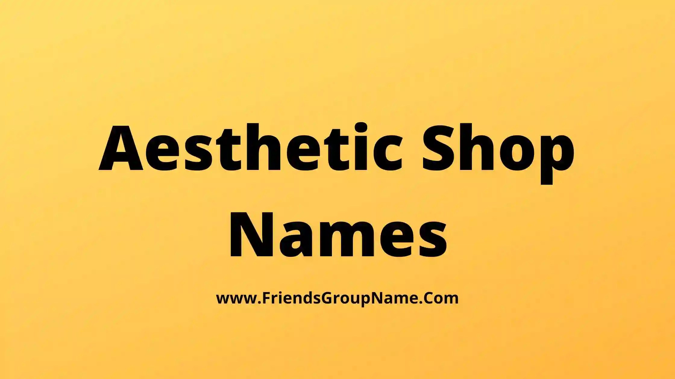 600+ Aesthetic Shop Names 2024