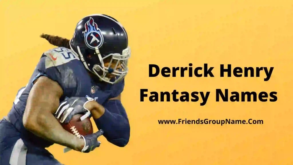Derrick Henry Fantasy Names 【2024】Best & Good Derrick Henry Fantasy Football Team Names Ideas