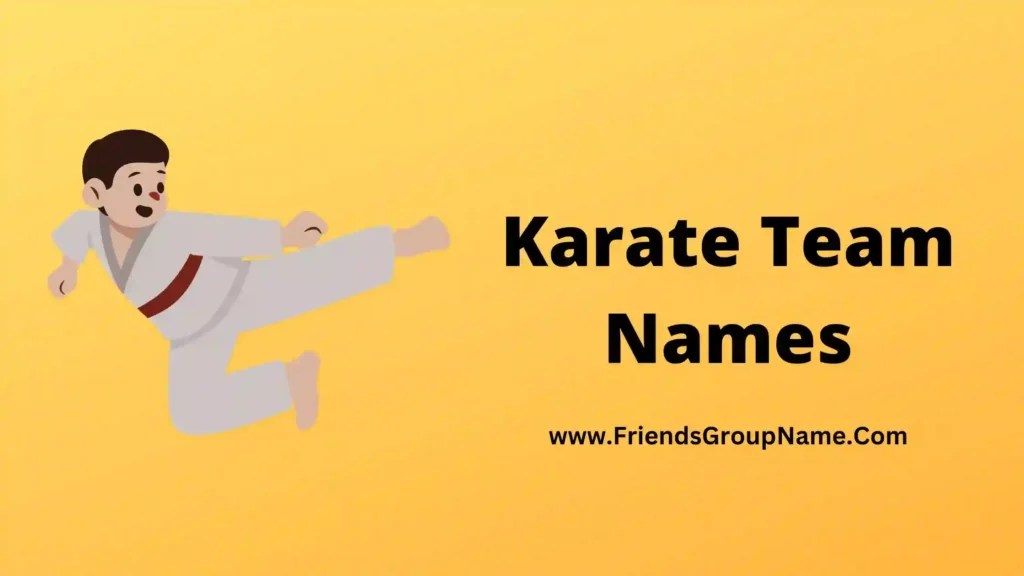 Karate Team Names【2024】Best, Funny & Good Team Names For Karate