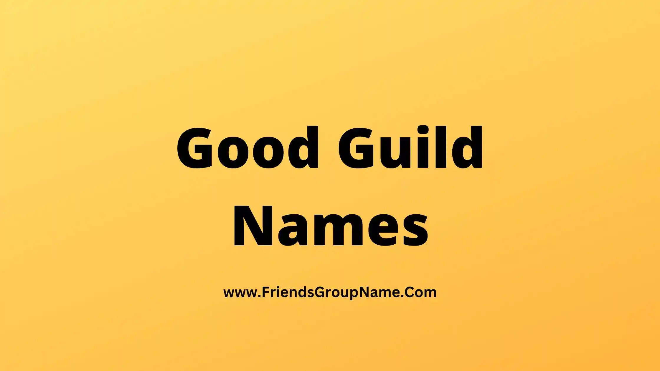 Good Guild Names【2024】Best, Funny & Cool Names For Guild