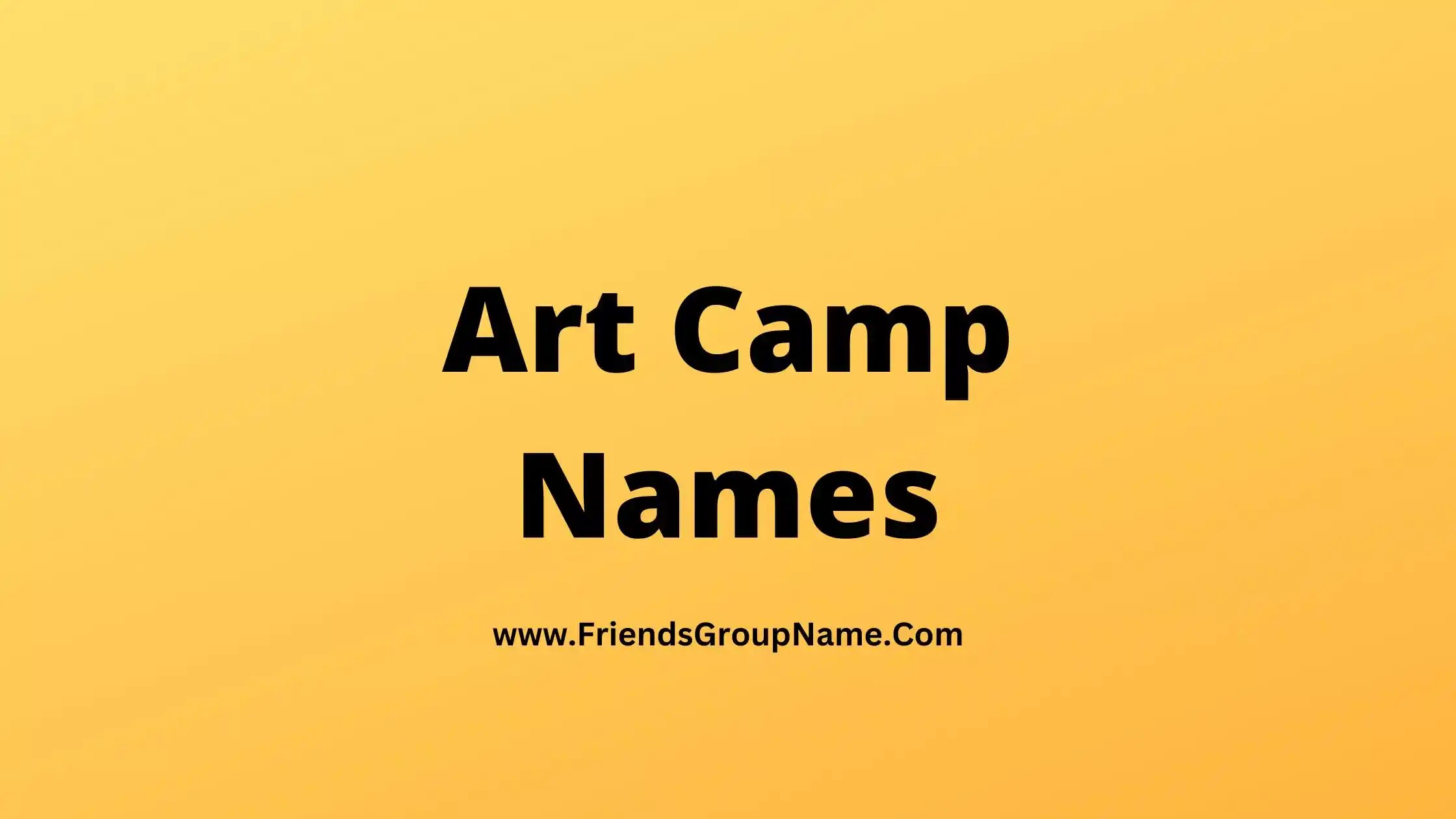 Art Camp Names【2024】Best, Funny & Good Names For Art Camp