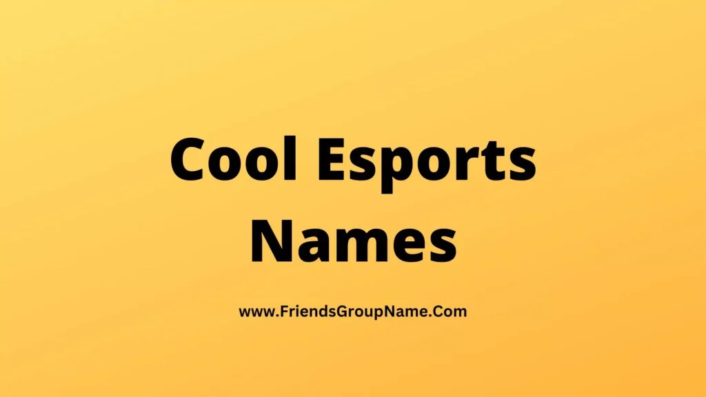 Cool Esports Names【2024】Really Cool Names Ideas For Esports Teams
