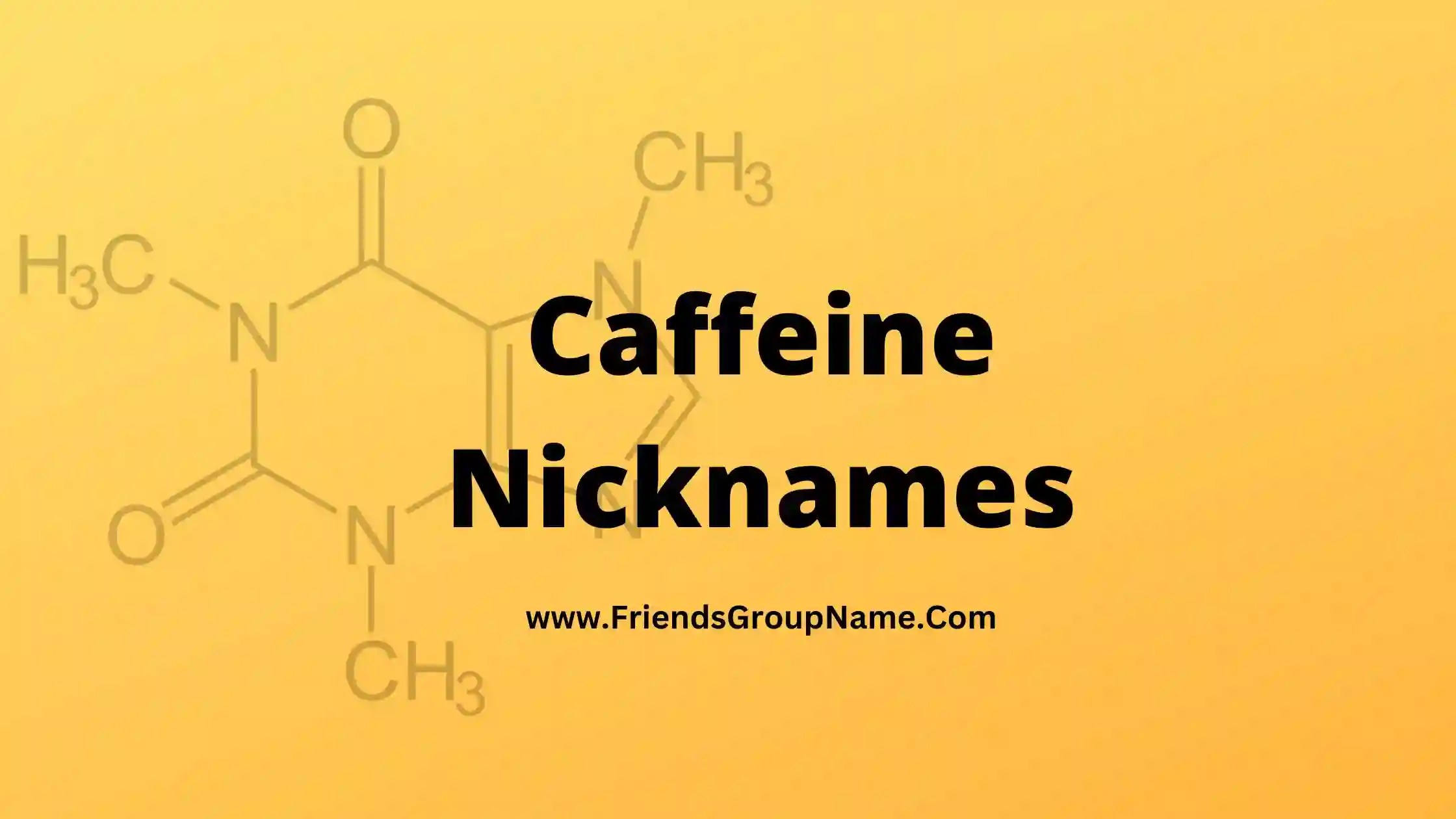 Caffeine Nicknames【2024】Best, Funny & Good Nicknames For Caffeine
