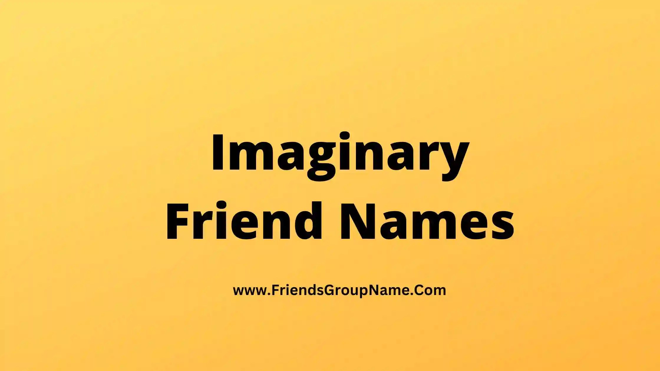 173+Imaginary Friend Names 2024