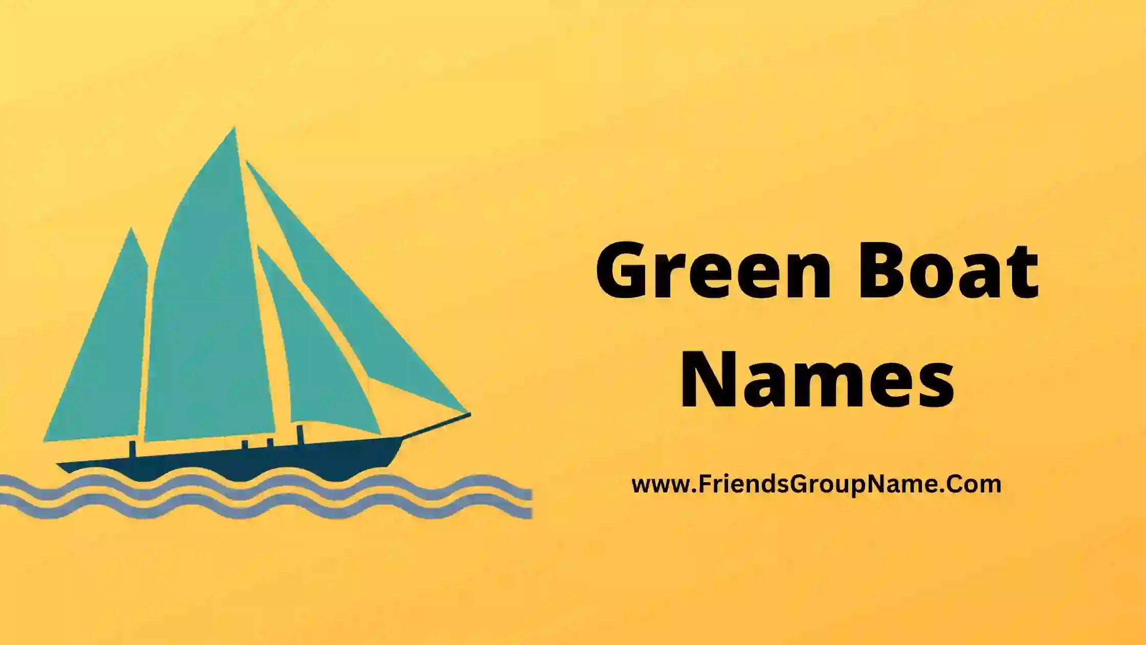 Green Boat Names【2024】Best & Funny Names For Green Boat