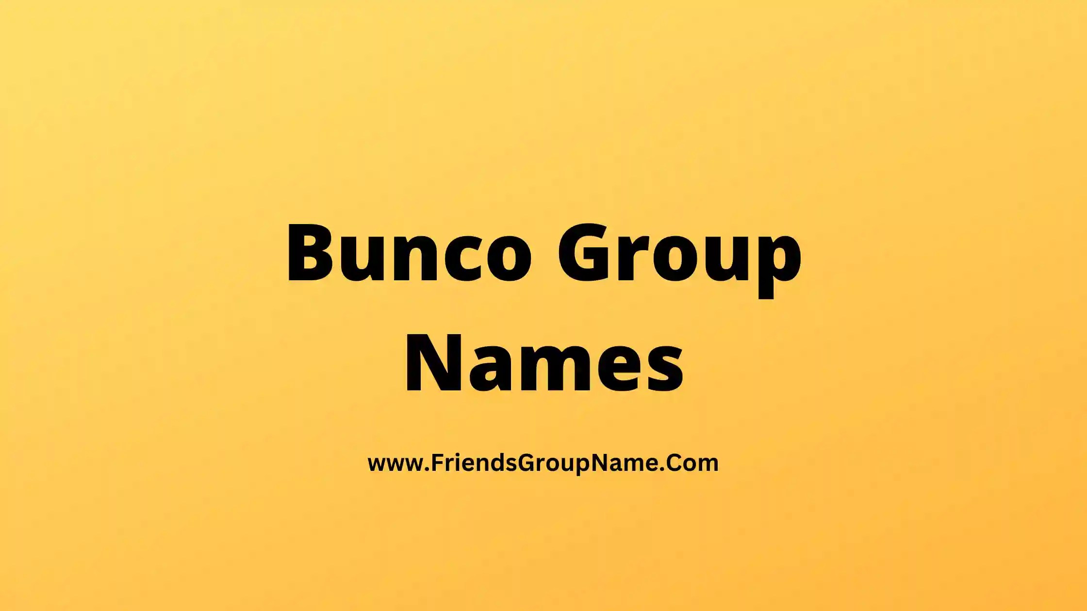 Bunco Group Names【2024】Best, Funny & Good Group Names For Bunco