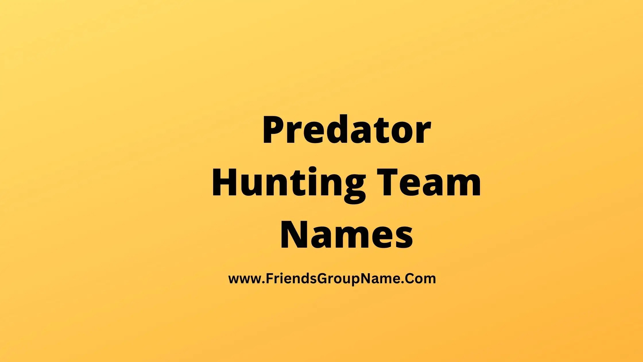 Predator Hunting Team Names Ideas 2024