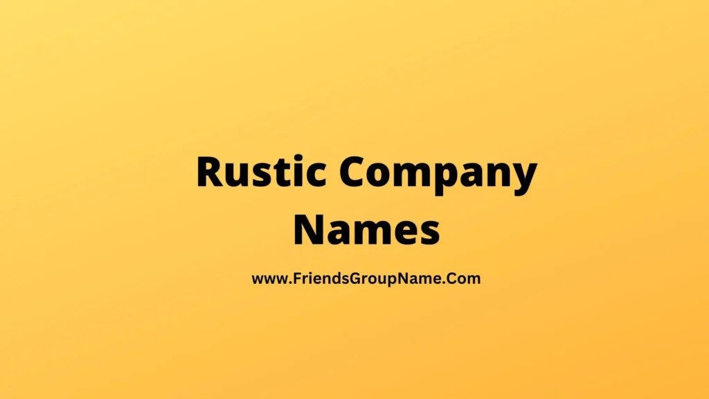 Rustic Company Names Ideas 2024