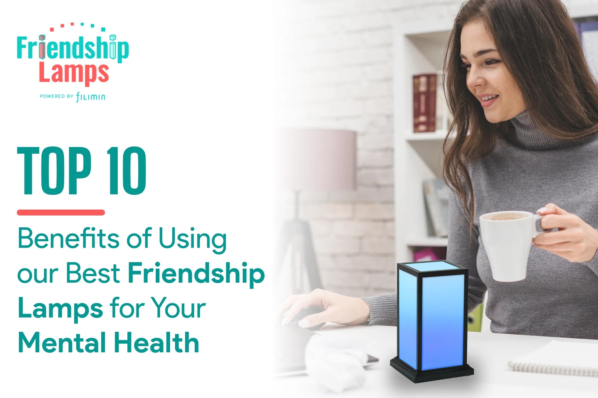 Top 10 Benefits of Using Our Best Friendship Lamps for Mental Health
