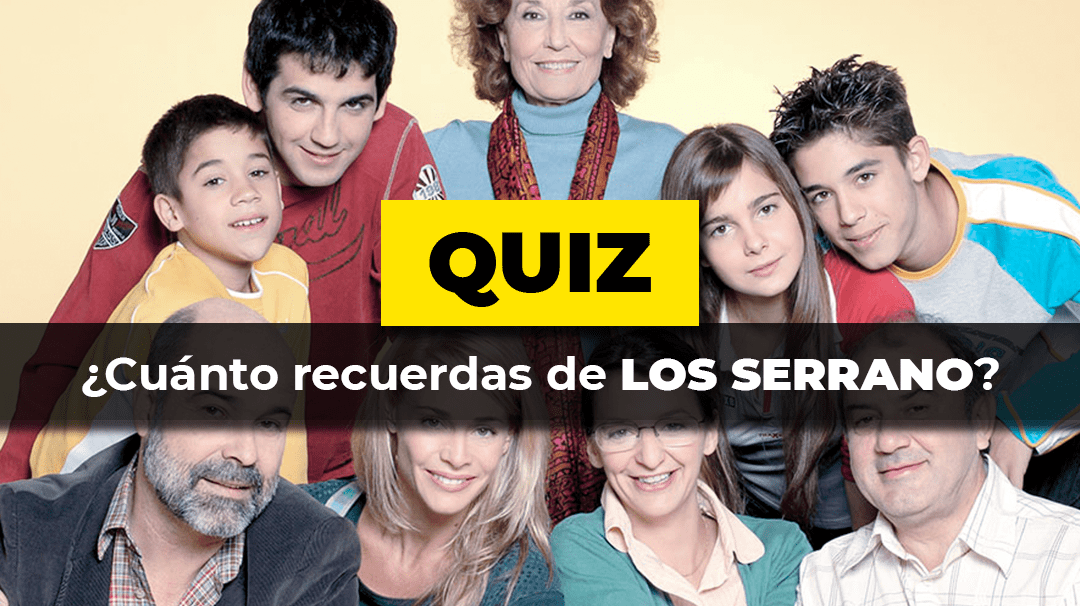 Test ¿Cuánto recuerdas de Los Serrano? Friki Maestro