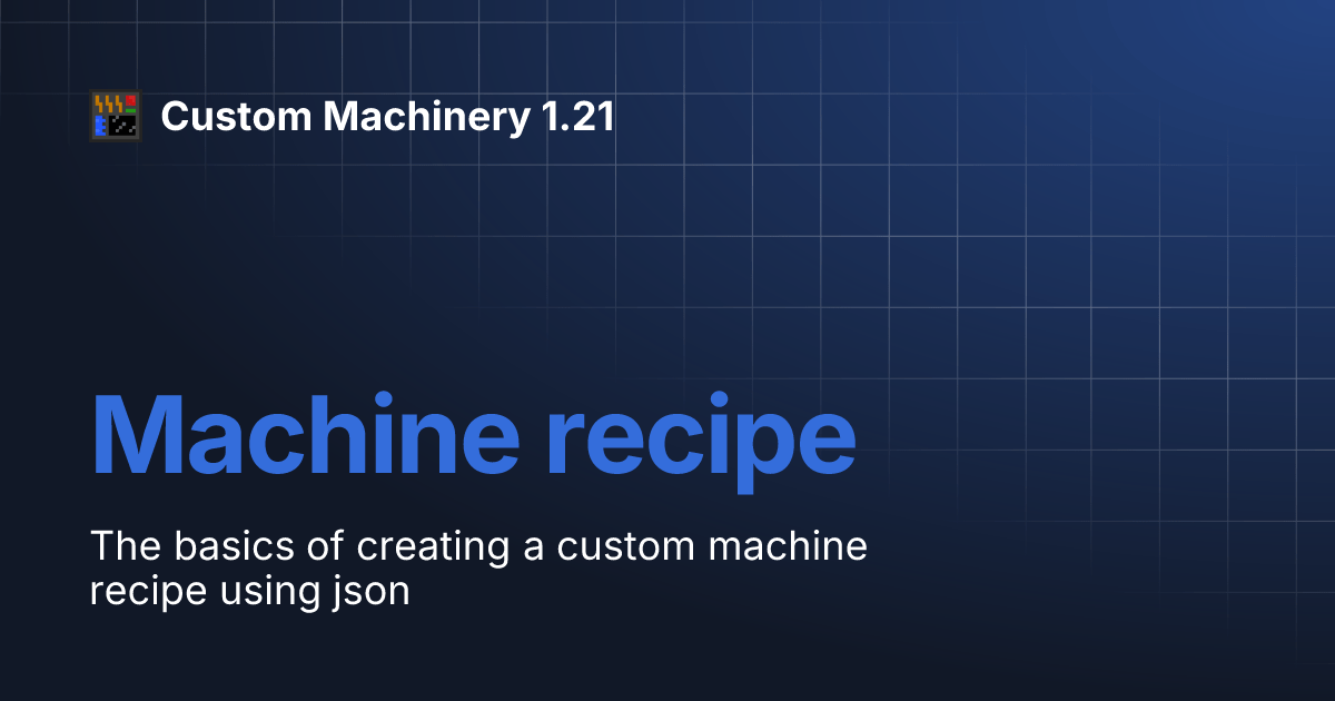 Machine recipe Custom Machinery 1.21