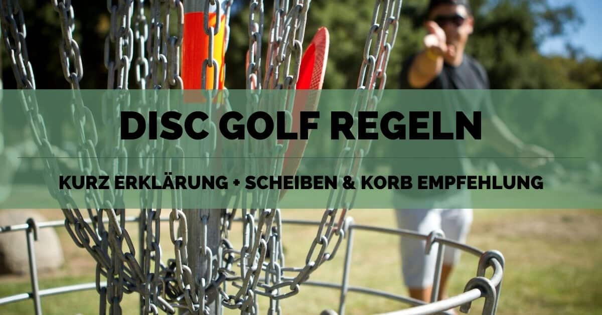 Disc Golf Regeln Kurz Erklärung ᐅ Scheiben & Korb Empfehlung