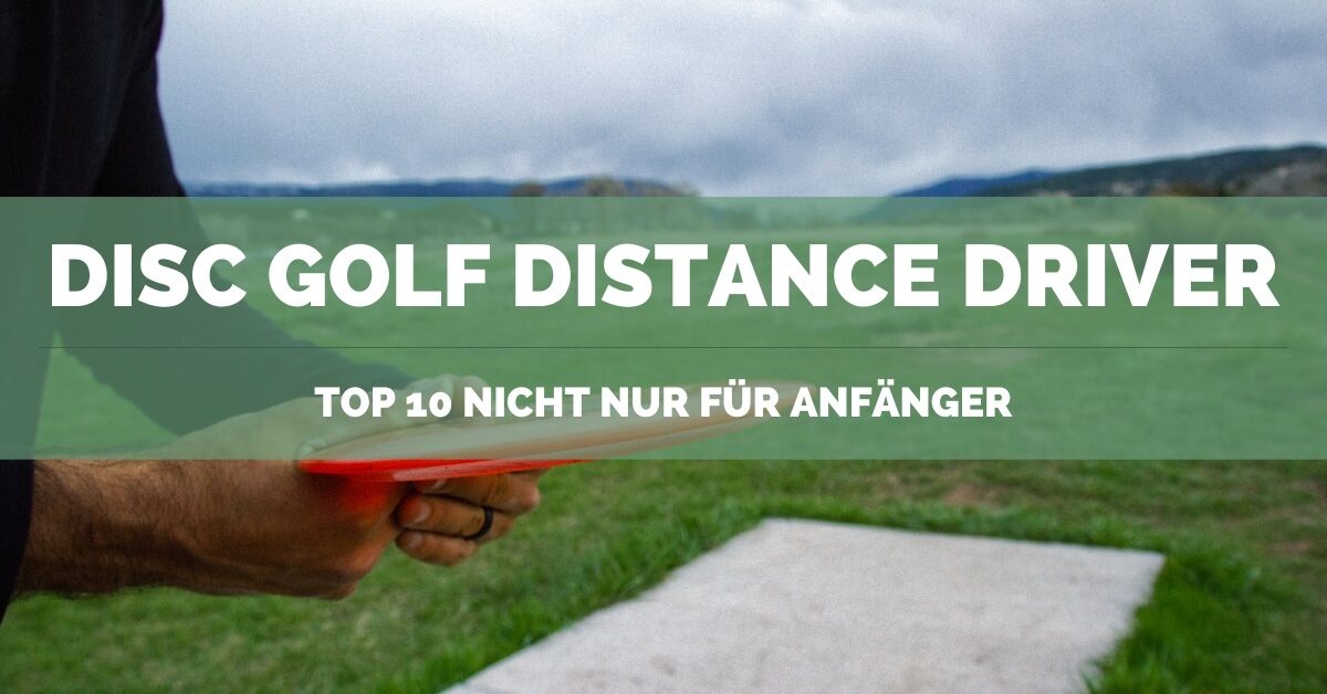 Die besten Disc Golf Distance Driver ᐅ Top 10 Anfänger / Profi