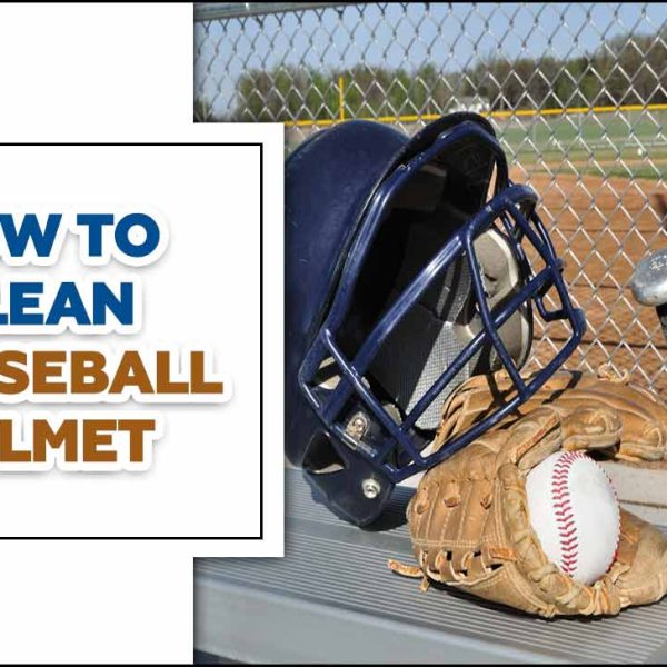 How To Clean A Baseball Helmet