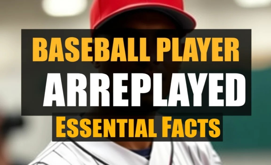Baseball Player Arrested: Essential Facts