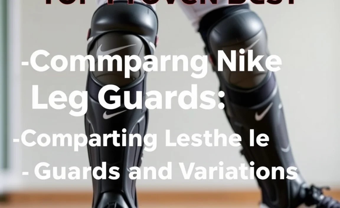 Comparing Nike Leg Guards: Models and Variations