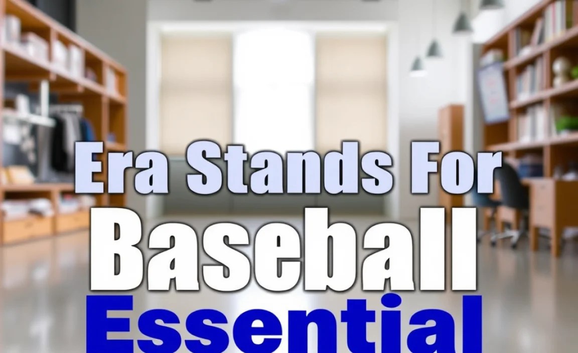 Era Stands For Baseball: Essential Guide