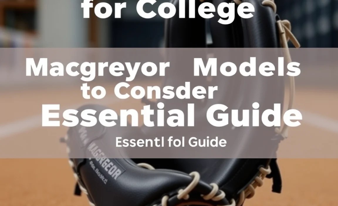 MacGregor Models to Consider for College