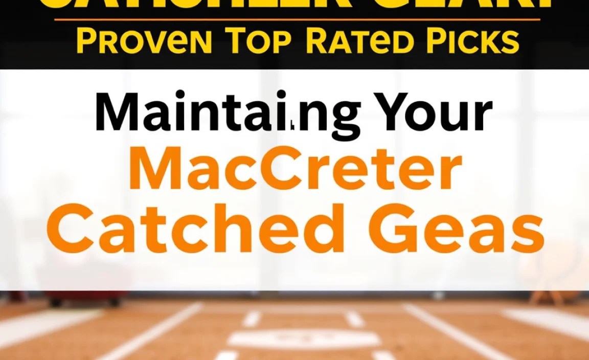 Maintaining Your MacGregor Catcher Gear