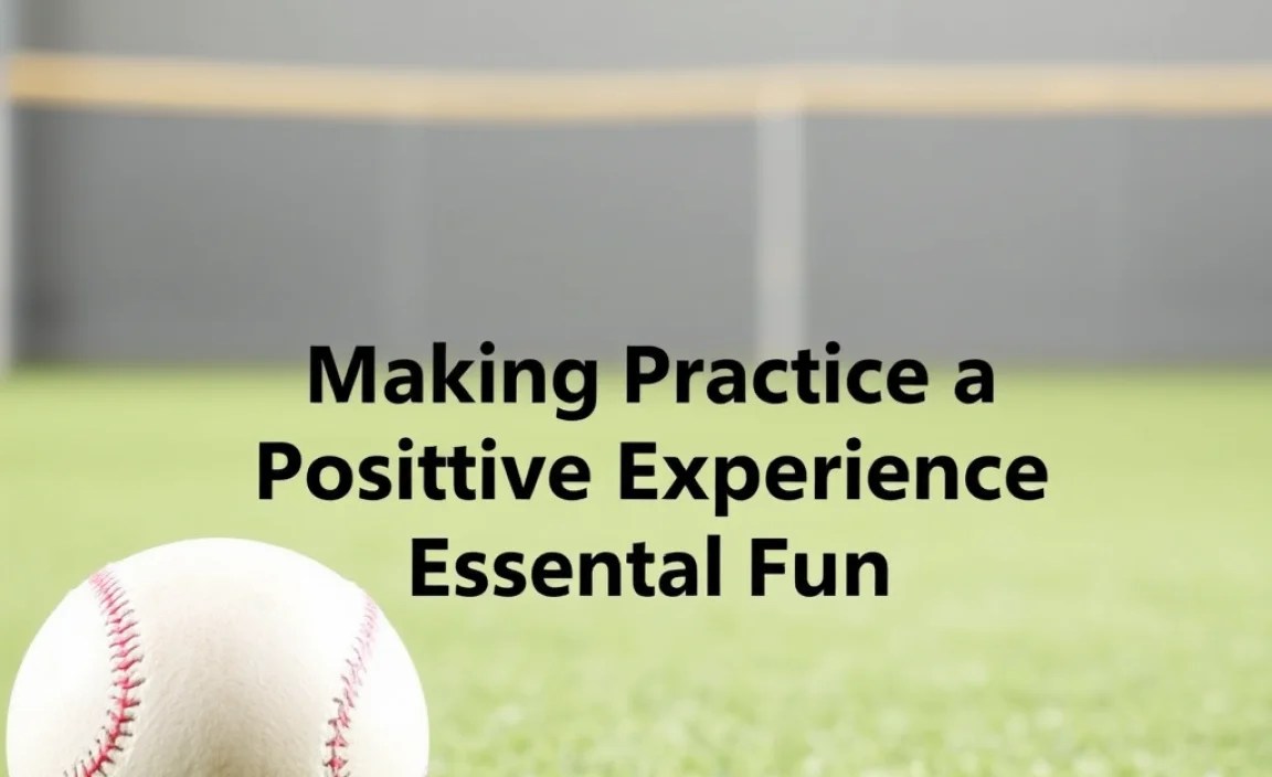 Making Practice a Positive Experience