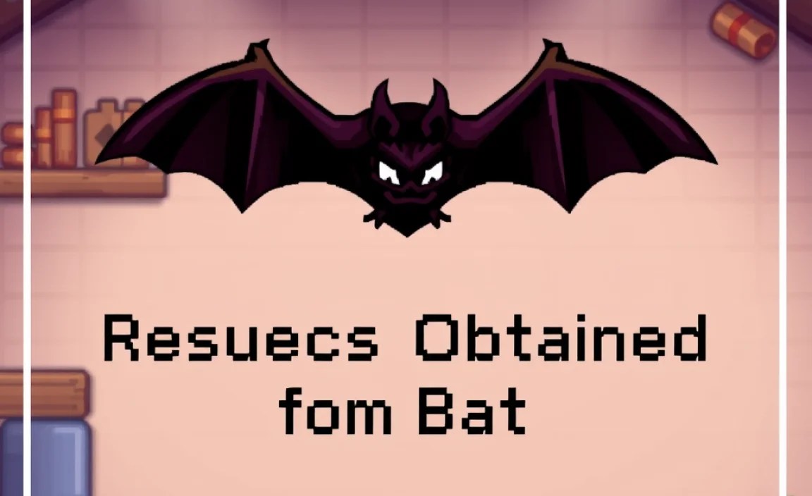 Resources Obtained from Bats