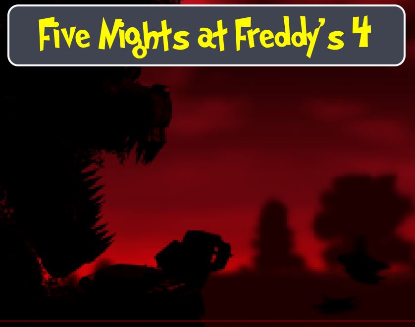 Five Nights at Freddy's 4 Play Five Nights at Freddy's 4 at Friv EZ