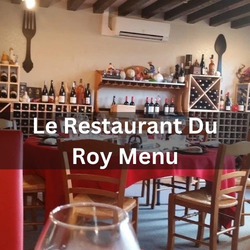 Le Restaurant Du Roy Menu Prix France Mis à jour pour 2024