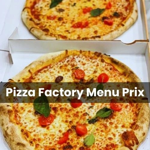 Pizza Factory Menu Prix France Mis à jour pour 2024
