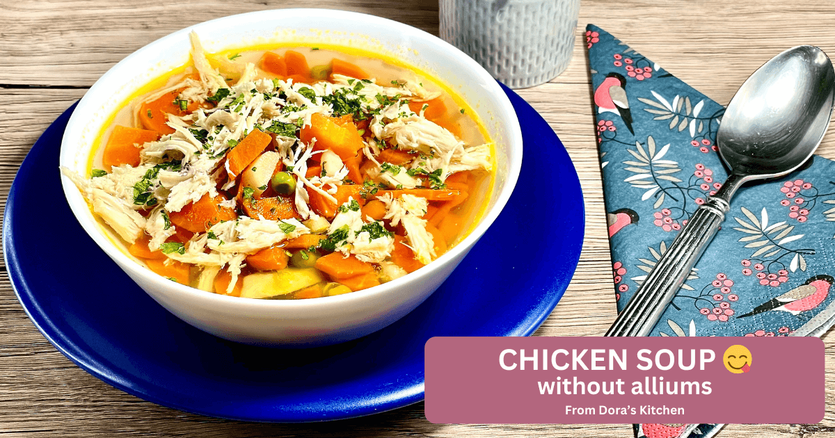 Chicken soup without onion without garlic From Dora's Kitchen