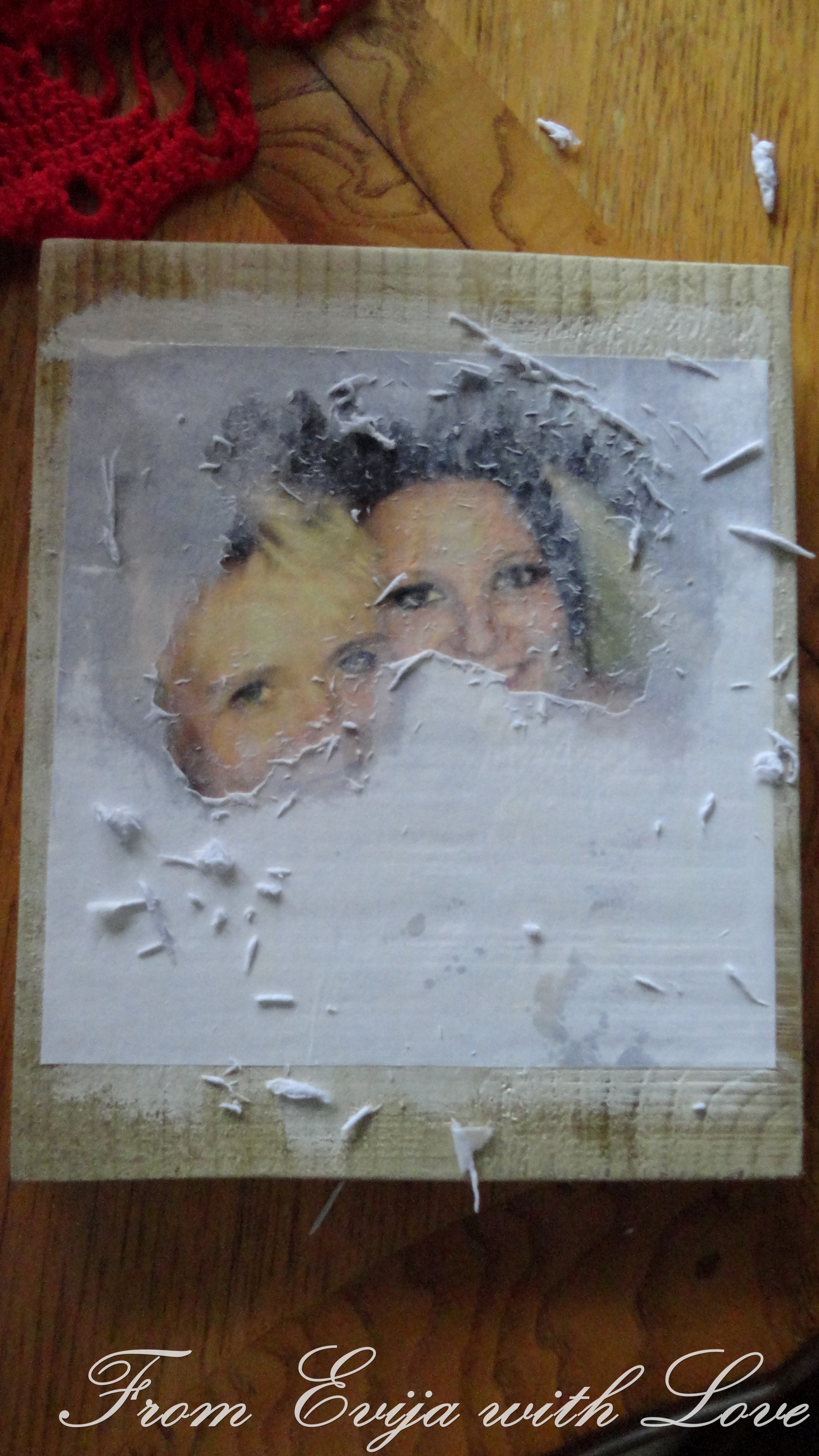 Photo Transfer on Wood Mod Podge Project From Evija with Love