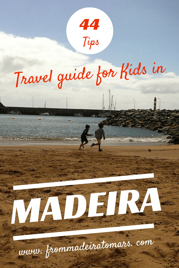 Madeira Island for Kids, 44 Fun Tips FROM MADEIRA TO MARS