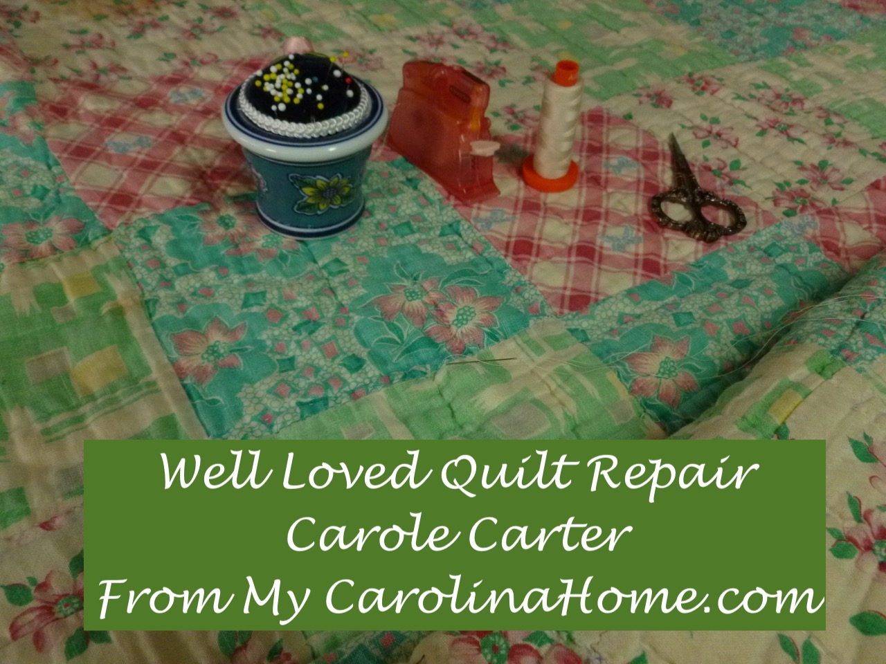More Quilt Repair, and a Class Offer From My Carolina Home