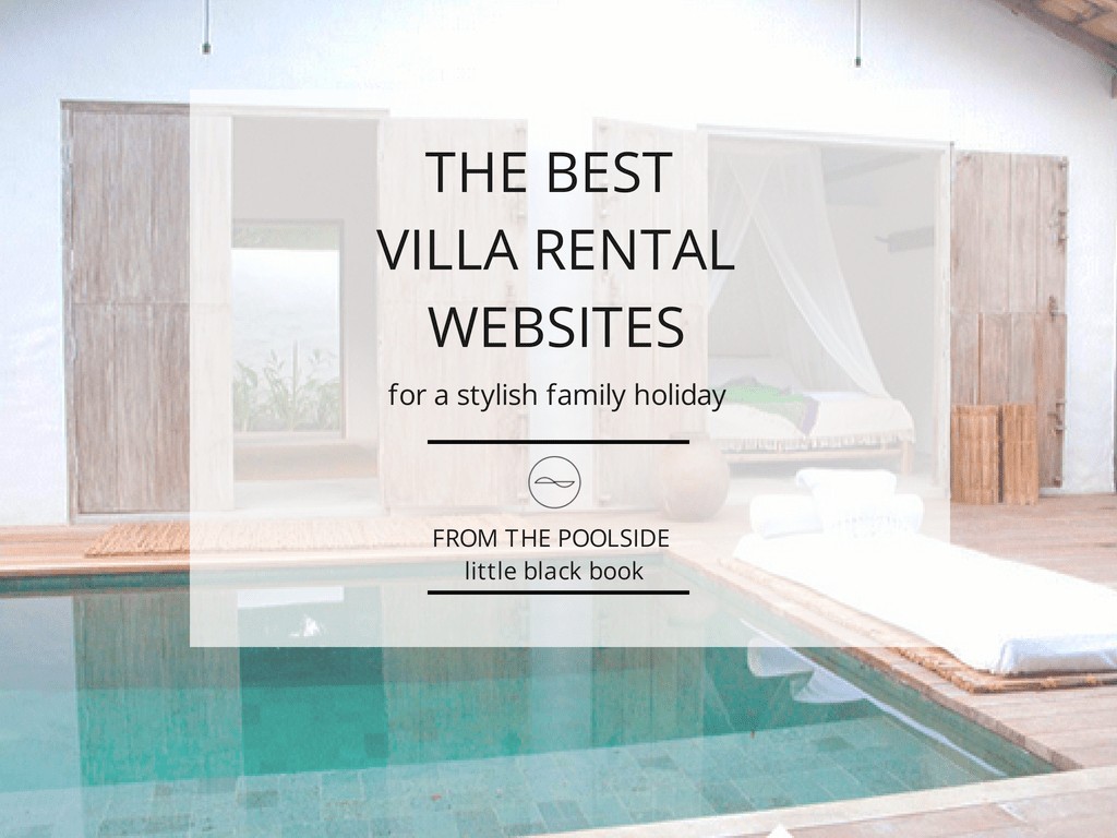 The best holiday rental websites for a stylish family break my little