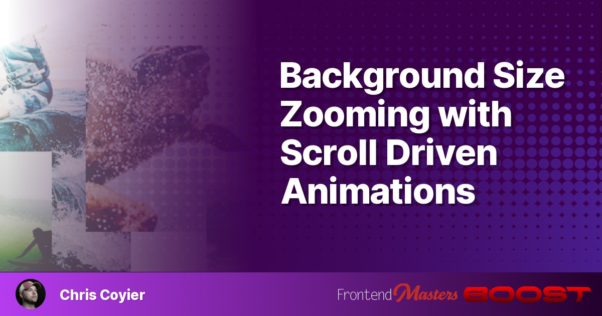 Background Size Zooming with Scroll Driven Animations Frontend