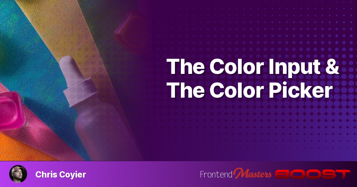 The Color Input & The Color Picker Frontend Masters Boost
