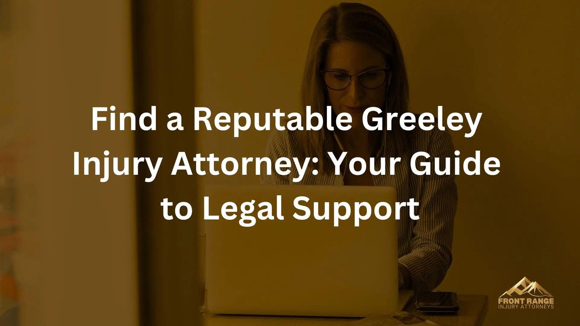 Find a Reputable Greeley Injury Attorney Your Guide to Legal Support