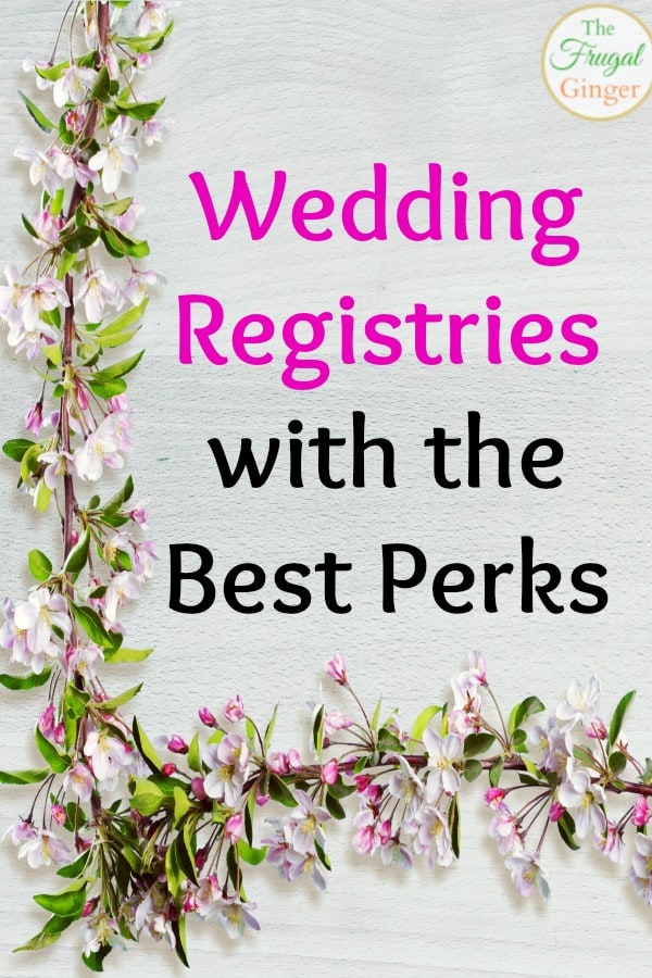 Wedding Registries with the Best Perks! The Frugal Ginger