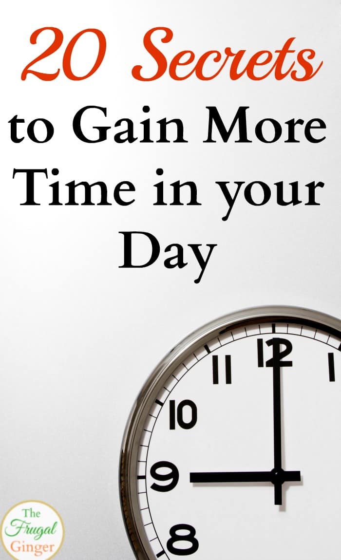 20 Secrets to Gain More Time in your Day The Frugal Ginger