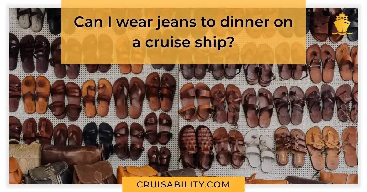 Can I wear jeans to dinner on a cruise ship? Cruisability