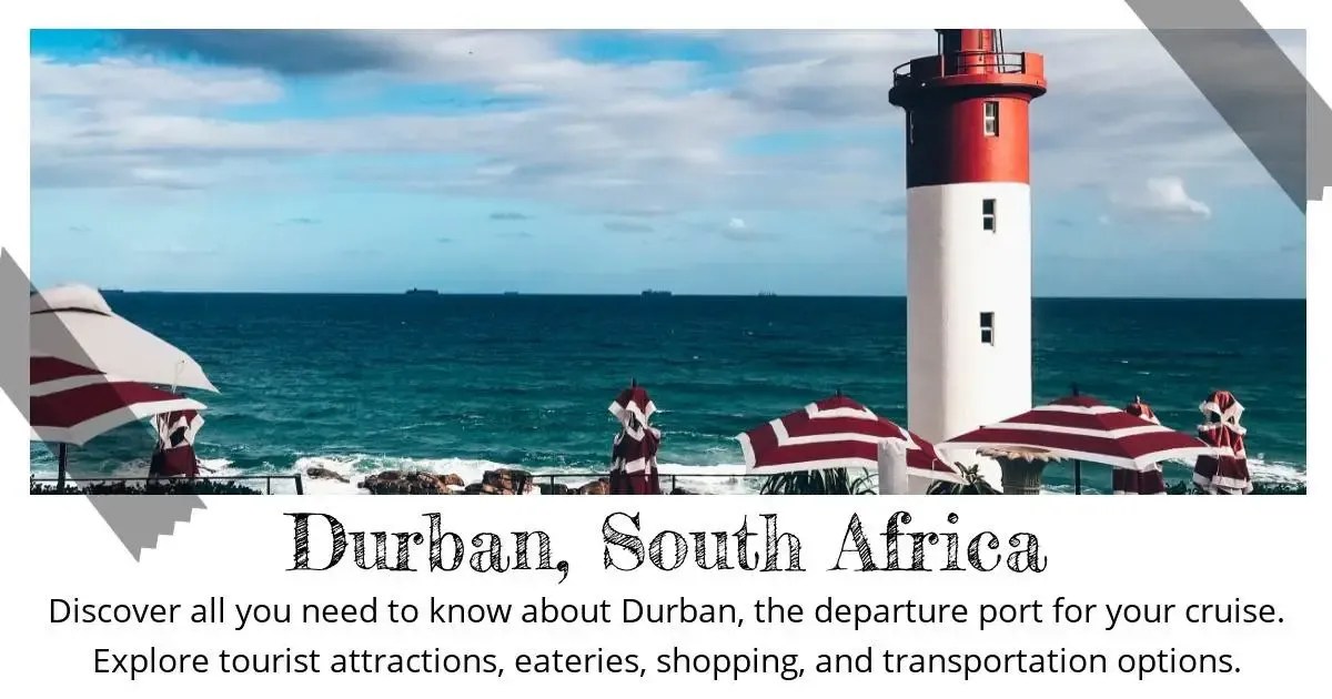 Destination Guide The Ultimate Durban Departure Port Travel Planner Cruisability