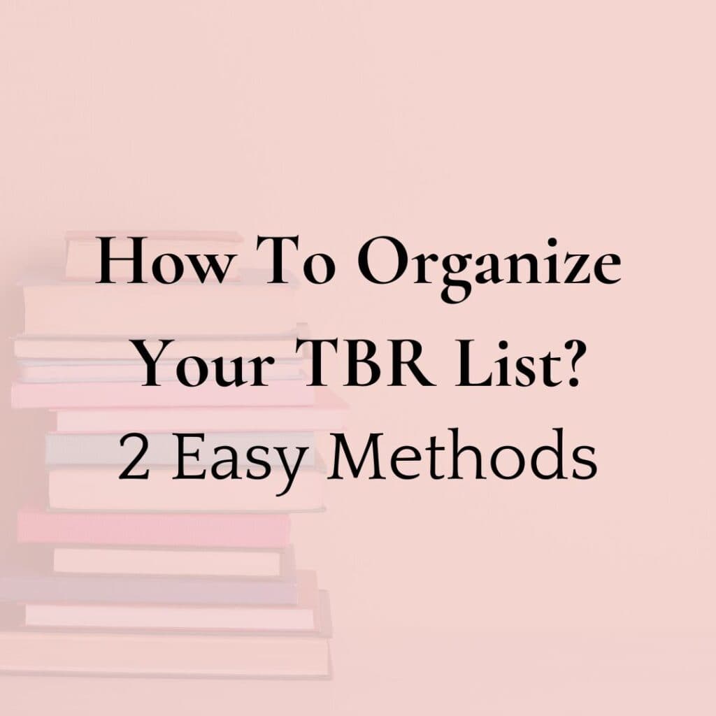 How To Organize Your TBR List? 2 Easy Methods Fruitful Reader