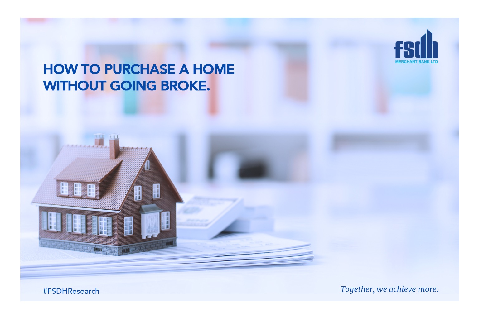 How to Purchase a Home without Going Broke; Mortgage Financing