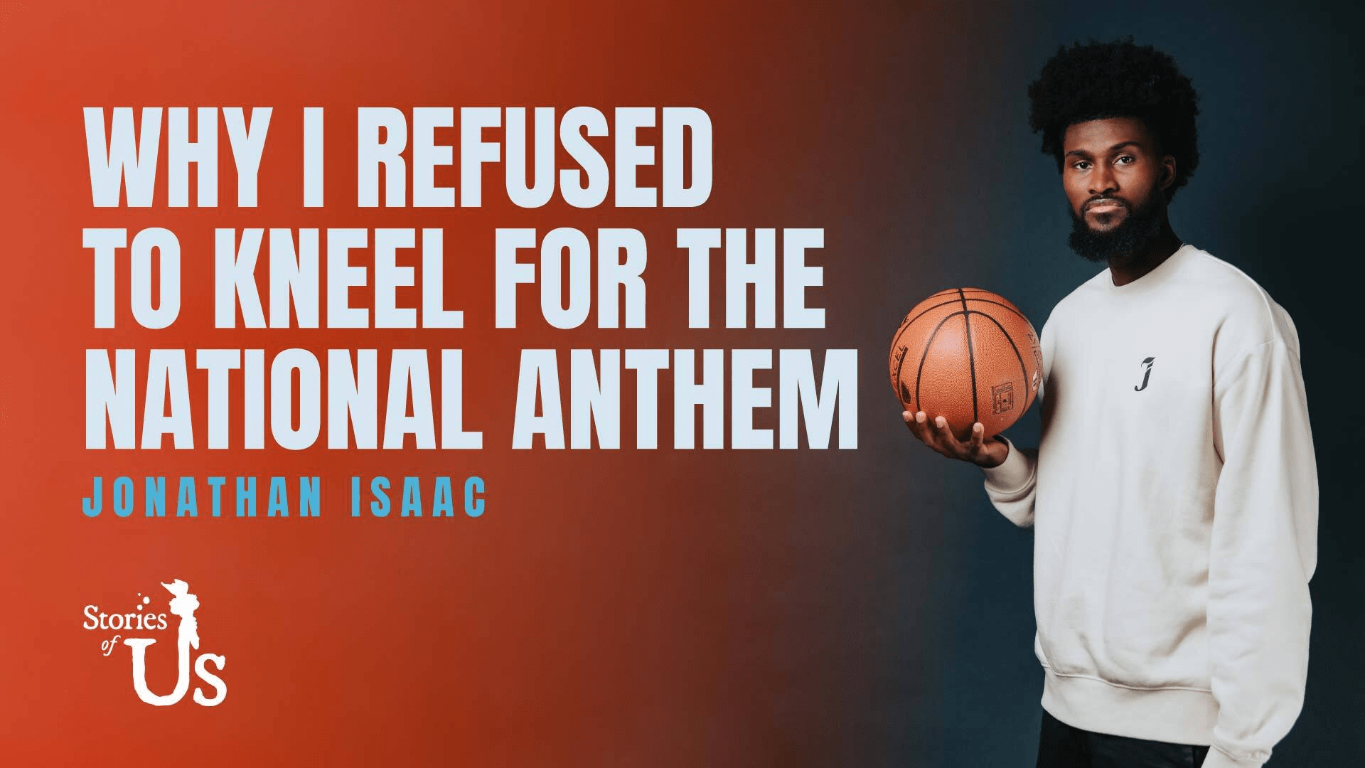 Jonathan Isaac Why I Refused to Kneel for the National Anthem